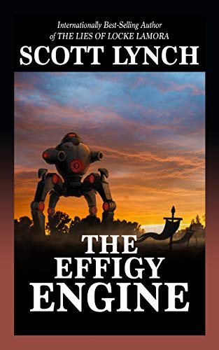 Book cover for "The Effigy Engine" by Scott Lynch