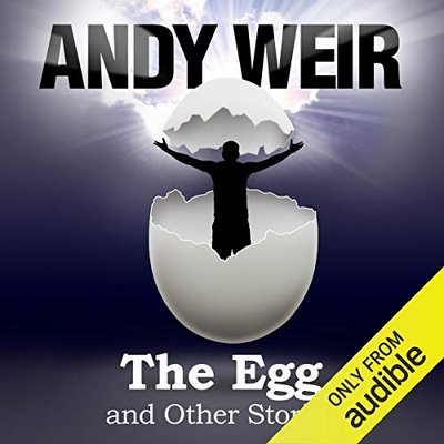 Book cover for "The Egg and Other Stories / Principles of Uncertainty" by Andy Weir