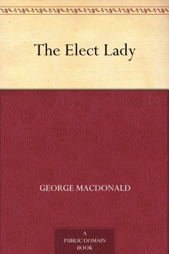 Book cover for "The Elect Lady / The Landlady's Master" by George MacDonald