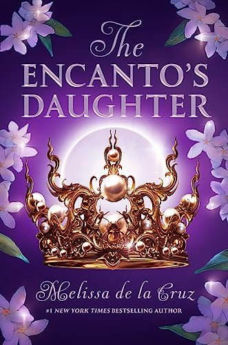 Book cover for "The Encanto's Daughter" by Melissa de la Cruz