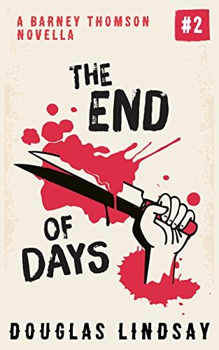 Book cover for "The End Of Days" by Douglas Lindsay