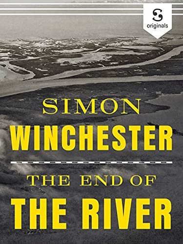 Book cover for "The End of the River" by Simon Winchester
