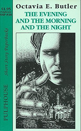 Book cover for "The Evening and the Morning and the Night" by Octavia E Butler