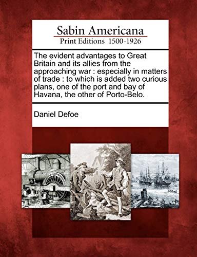 Book cover for "The Evident Advantages to Great Britain and Its Allies from the Approaching War" by Daniel Defoe