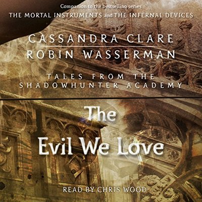 Book cover for "The Evil We Love" by Cassandra Clare