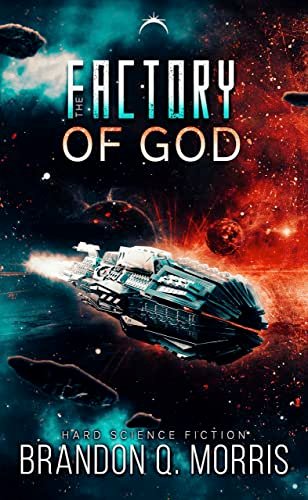 Book cover for "The Factory of God" by Brandon Q Morris