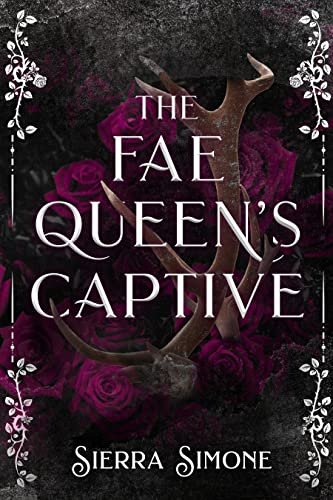 Book cover for "The Fae Queen's Captive" by Sierra Simone