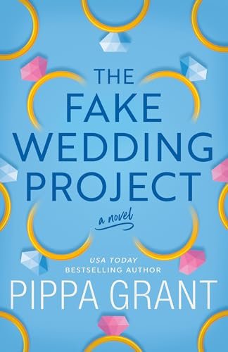 Book cover for "The Fake Wedding Project" by Pippa Grant