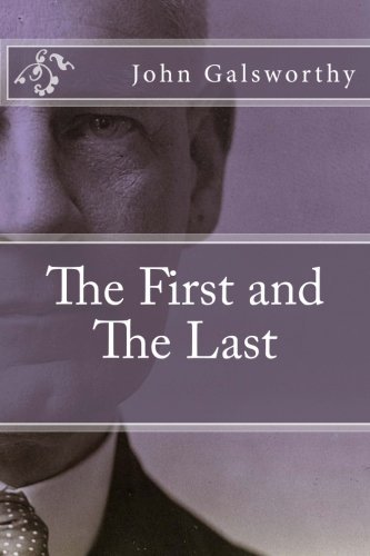 Book cover for "The First and The Last" by John Galsworthy