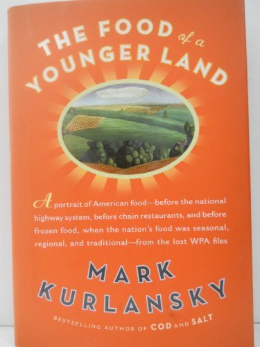 Book cover for "The Food of a Younger Land: A Portrait of American Food" by Mark Kurlansky