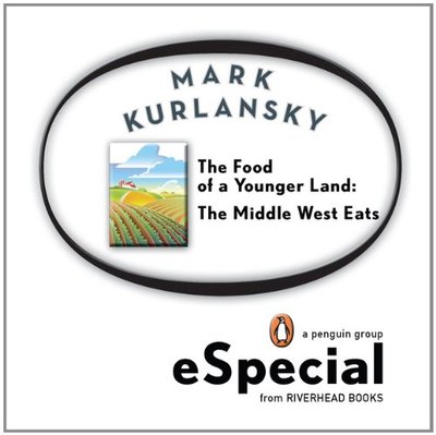Book cover for "The Food of a Younger Land: The Middle West Eats" by Mark Kurlansky