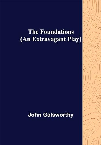 Book cover for "The Foundations" by John Galsworthy