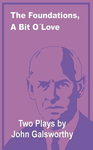 Book cover for "The Foundations & A Bit of Love" by John Galsworthy