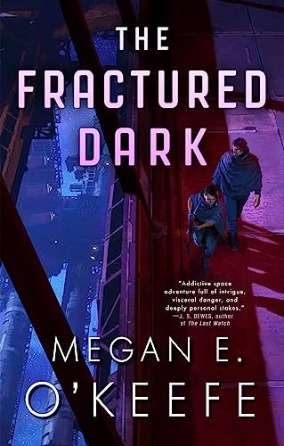 Book cover for "The Fractured Dark" by Megan E O'Keefe