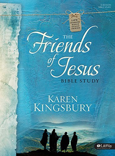 Book cover for "The Friends of Jesus - Bible Study Book" by Karen Kingsbury