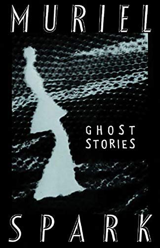 Book cover for "The Ghost Stories of Muriel Spark" by Muriel Spark