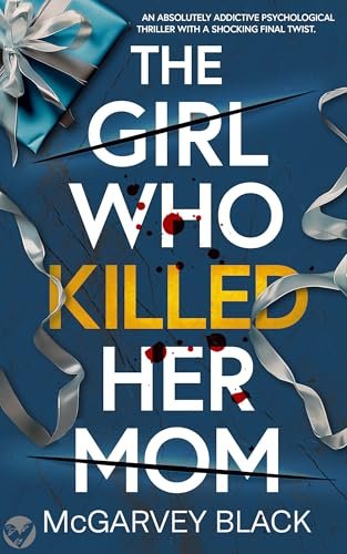 Book cover for "The Girl Who Killed Her Mom" by McGarvey Black