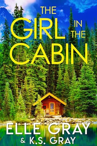 Book cover for "The Girl in the Cabin" by Elle Gray