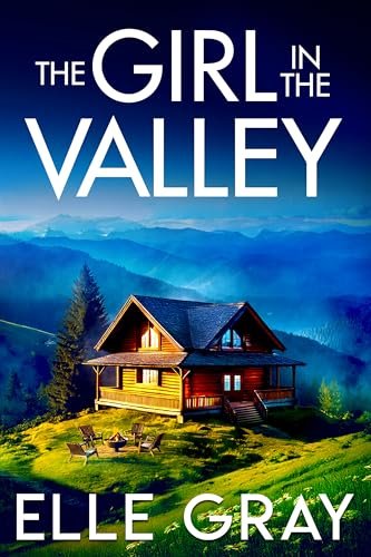 Book cover for "The Girl in the Valley" by Elle Gray