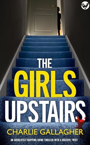 Book cover for "The Girls Upstairs" by Charlie Gallagher