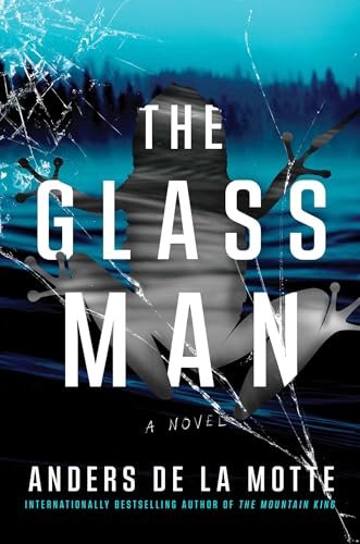 Book cover for "The Glass Man" by Anders de la Motte