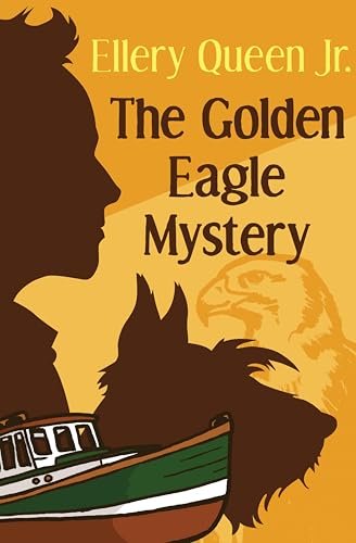 Book cover for "The Golden Eagle Mystery" by Ellery Queen