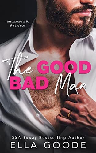 Book cover for "The Good Bad Man" by Ella Goode