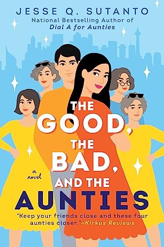 Book cover for "The Good, the Bad, and the Aunties" by Jesse Q Sutanto