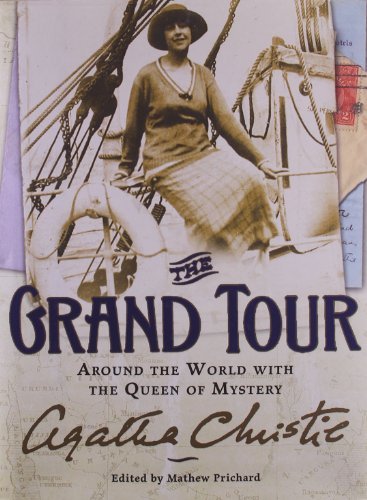 Book cover for "The Grand Tour: Around the World with the Queen of Mystery" by Agatha Christie