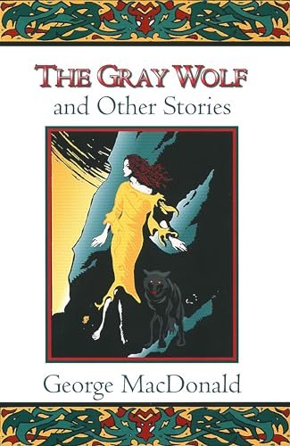 Book cover for "The Gray Wolf and Other Stories" by George MacDonald