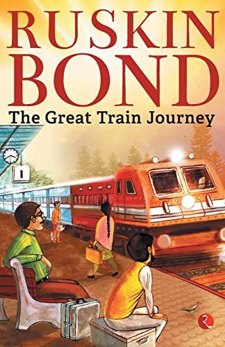 Book cover for "The Great Train Journey" by Ruskin Bond