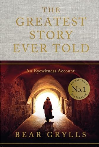 Book cover for "The Greatest Story Ever Told" by Bear Grylls