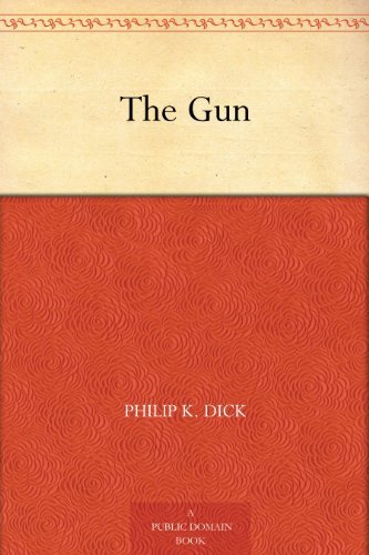 Book cover for "The Gun" by Philip K Dick