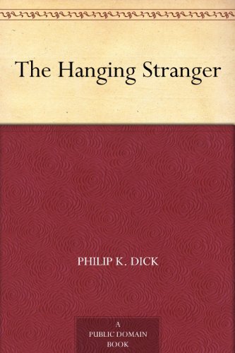 Book cover for "The Hanging Stranger" by Philip K Dick