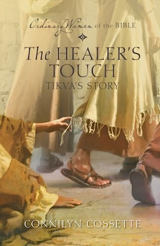 Book cover for "The Healer's Touch: Tikva's Story" by Connilyn Cossette