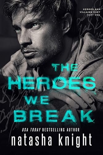 Book cover for "The Heroes We Break" by Natasha Knight
