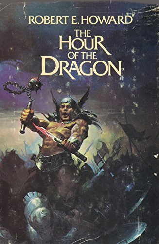 Book cover for "The Hour of the Dragon / Conan the Conqueror" by Robert E Howard