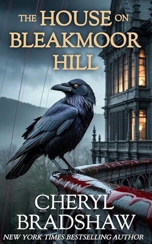 Book cover for "The House on Bleakmoor Hill" by Cheryl Bradshaw
