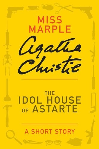 Book cover for "The Idol House of Astarte" by Agatha Christie