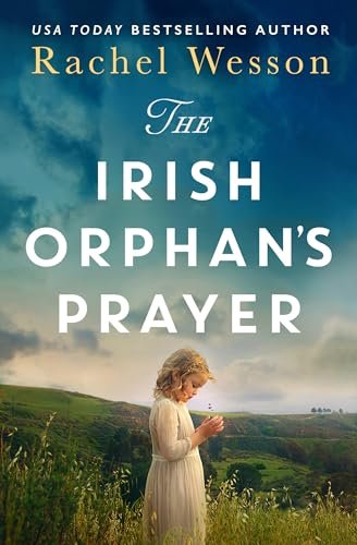 Book cover for "The Irish Orphan's Prayer" by Rachel Wesson