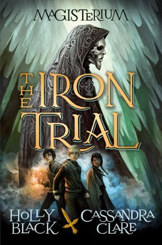 Book cover for "The Iron Trial" by Cassandra Clare