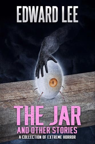 Book cover for "The Jar and Other Stories" by Edward Lee