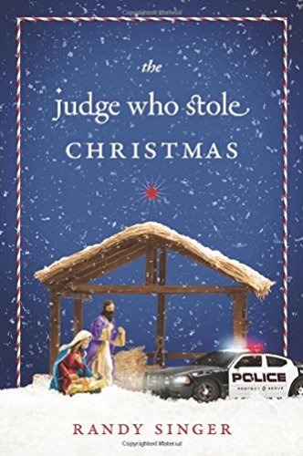 Book cover for "The Judge Who Stole Christmas" by Randy Singer