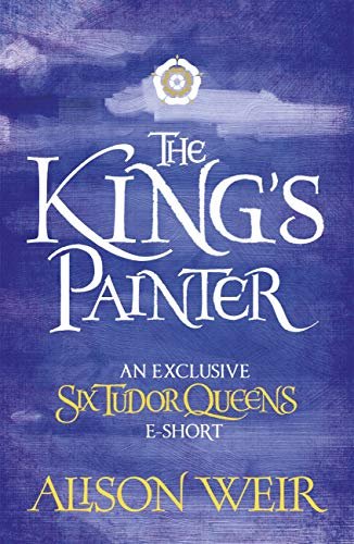 Book cover for "The King's Painter" by Alison Weir