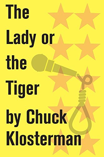 Book cover for "The Lady or the Tiger" by Chuck Klosterman