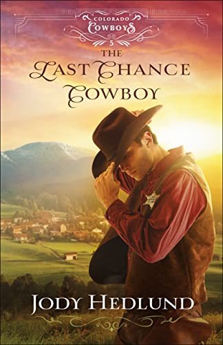 Book cover for "The Last Chance Cowboy" by Jody Hedlund