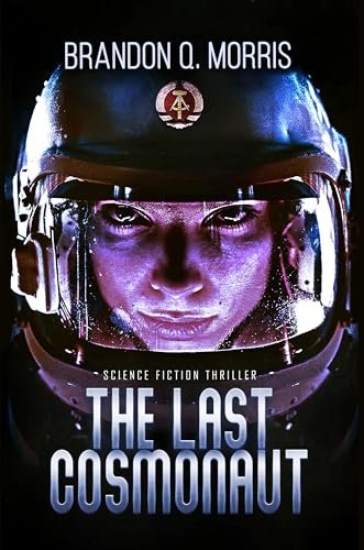 Book cover for "The Last Cosmonaut" by Brandon Q Morris