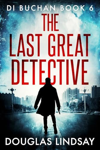 Book cover for "The Last Great Detective" by Douglas Lindsay