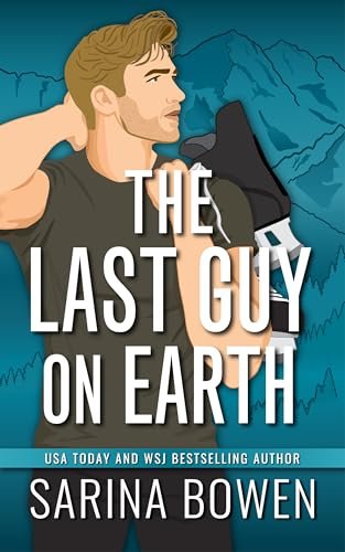 Book cover for "The Last Guy On Earth" by Sarina Bowen