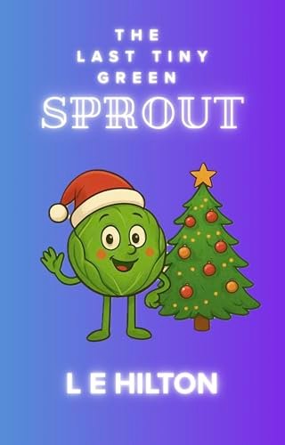 Book cover for "The Last Tiny Green Sprout" by Matt Hilton